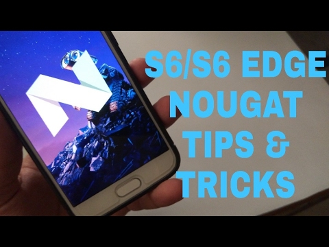 SAMSUNG GALAXY S6/S6 EDGE nougat : Tips & Tricks | G920I