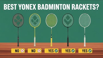 TOP 6 Best Yonex Badminton Racquets 2025