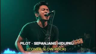 🎤 Sepanjang Hidupku – Pilot | Versi Cover Paling Bikin Ingat Mantan
