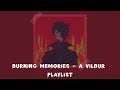 Burning Memories - Vilbur Playlist