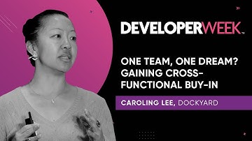 DeveloperWeek 2020 – PRO Session: One Team, One Dream? Gaining Cross-Functional Buy-in