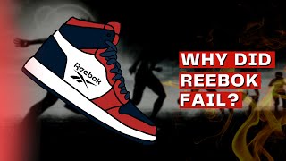 Reebok's Failure: What is behind their losing the game?