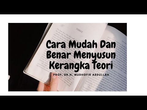 Cara Mudah dan Benar Menyusun Kerangka Teori Skripsi, Tesis, dan Disertasi Part 3