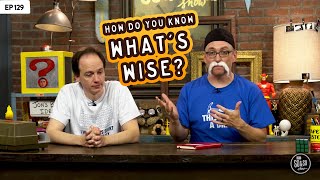 How do you know what's wise? | The So & So Show Episode 129