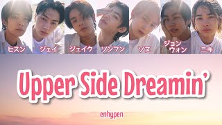 《日本語字幕/カナルビ/歌詞》Upper Side Dreamin’ - ENHYPEN (엔하이픈)