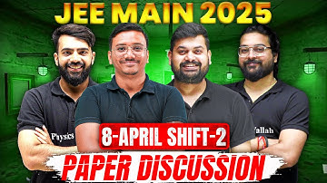JEE Main 2025 (2nd Attempt) LIVE Paper Discussion 🔥 | Shift 2nd -8th April 2025 ⚡
