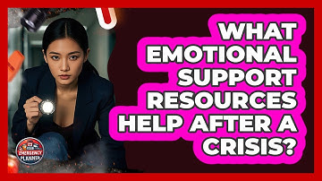 What Emotional Support Resources Help After A Crisis? - Your Emergency Planner