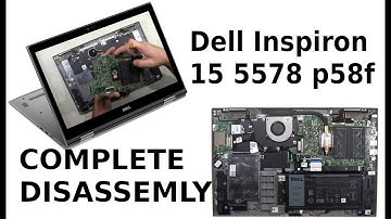 Dell Inspiron 15 5578 p58f Take Apart Complete Disassemble