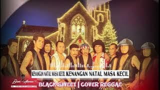 REGGAE ♤ KENANGAN NATAL MASA KECIL (BLACK SWEET) | COVER | BY. Bunk AlloNzo14 #reggae #coversong