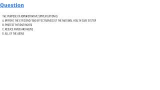 The purpose of Administrative Simplification is: