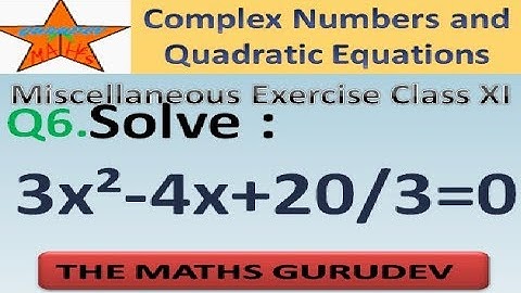 Question 6, Miscellaneous Exercise Chapter 5, Class 11, Complex Numbers and Quadratic Equations