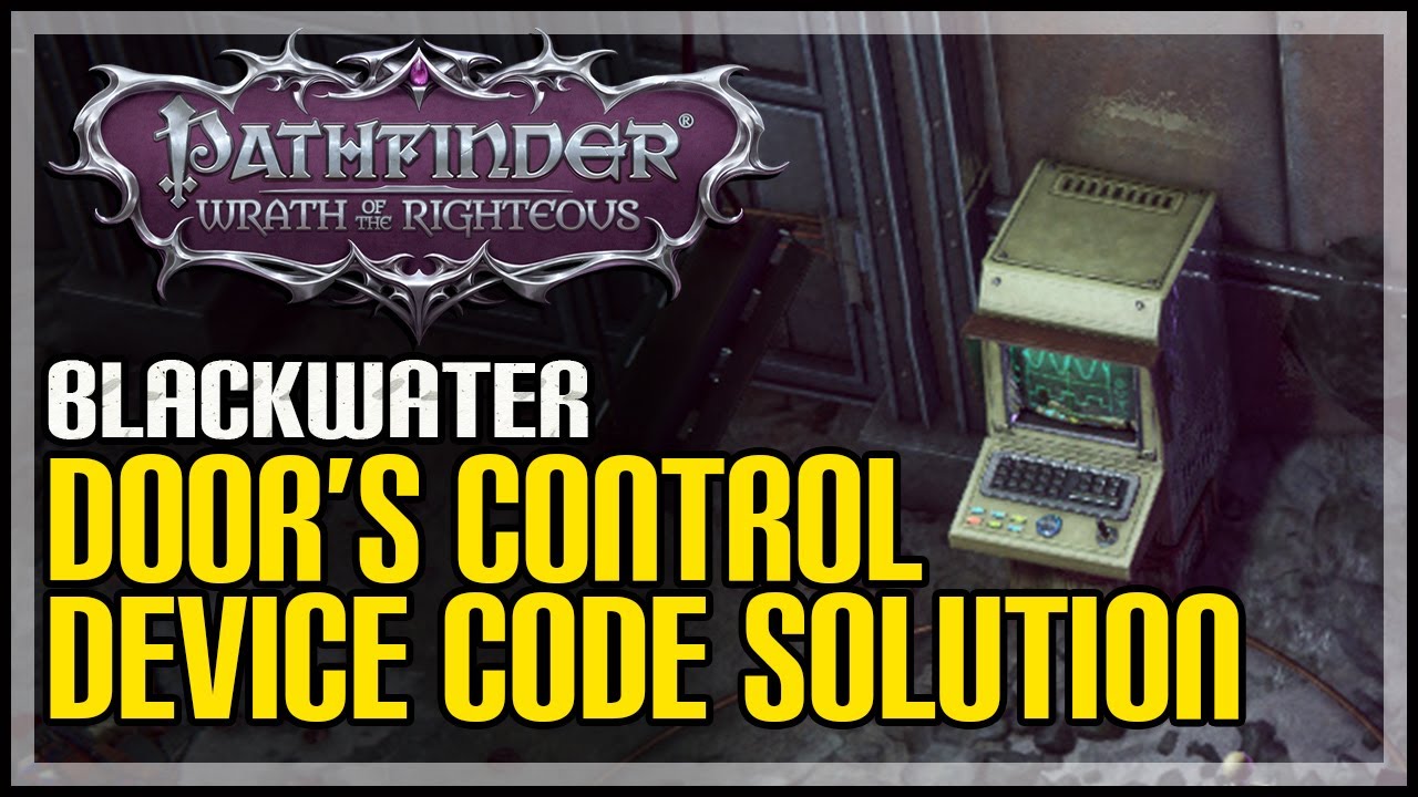 Blackwood Door's Control Device Code Pathfinder Wrath of the Righteous ...