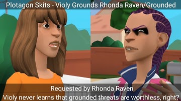 Plotagon Skits - Violy Grounds Rhonda Raven/Grounded