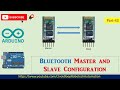 43 Bluetooth Master and Slave  Configuration |HC-05|