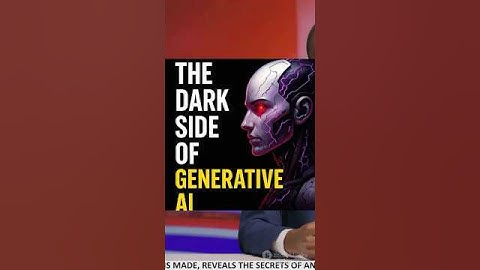 The Dark Side of Generative AI – What They