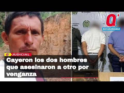 Cayeron dos sujetos acusados de asesinar por venganza a un hombre en Santander