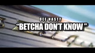 Dee Nasty - Betcha Don&#39;t Know (Official Music Video)