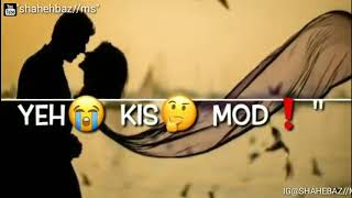 Nazar Has Rahi Hai Ya Dil Ro Ra Raha Hai sad WhatsApp status