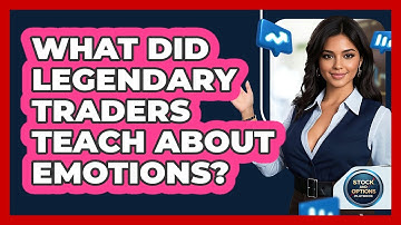 What Did Legendary Traders Teach About Emotions? - Stock and Options Playbook