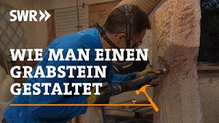 How to design a tombstone | SWR Handwerkskunst