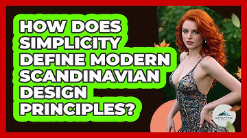 How Does Simplicity Define Modern Scandinavian Design Principles? - Unmapping Scandinavia
