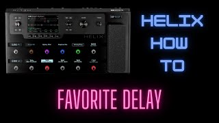My Favorite New Delay on the Helix