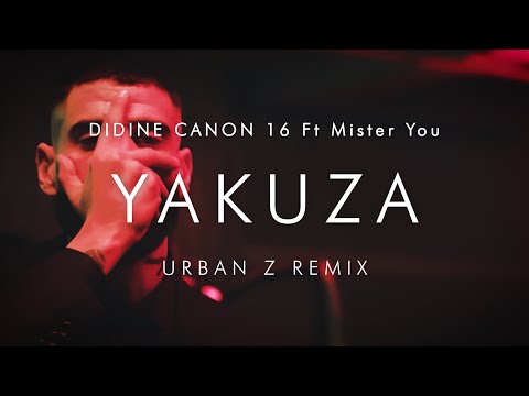 Didine Canon 16 FT Mister You YAKUZA URBAN Z REMIX