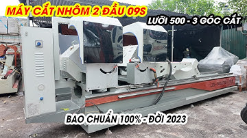 Thanh Lý Máy Cắt Nhôm 2 Đầu 09s Lưỡi 500 - Đời Cao