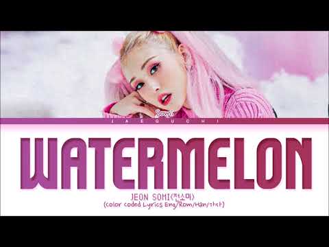 JEON SOMI Watermelon Lyrics (전소미 Watermelon 가사) (Color Coded Lyrics)