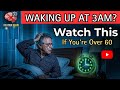 If You Wake Up Between 2 AM and 4 AM Often, Watch The Science behind it #Elderlyadvice #seniourcare