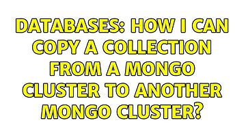 Databases: How I can copy a collection from a Mongo Cluster to another Mongo Cluster?