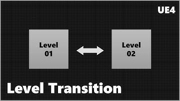 [Unreal Engine 4] Level Transition