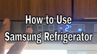 How to Use Samsung Refrigerator