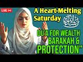 A Heart-Melting Saturday Du’a for Wealth, Barakah &amp; Protection”