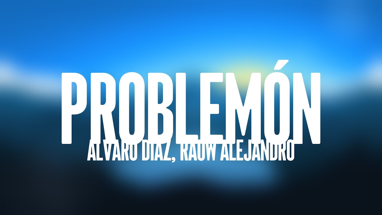 Problemón - Alvaro Diaz, Rauw Alejandro [Lyrics Video] 💝 - YouTube