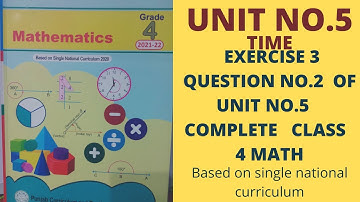 Exercise 3 question no.2 of unit no.5(Time) complete class 4 math /single national curriculum