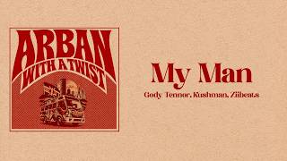 Gody Tennor, Kushman & ZiiBeats Ft. Tipilda - My Man (Lyric Visualizer)
