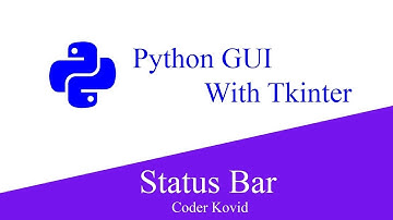 Python GUI with Tkinter - 7 - Status Bar