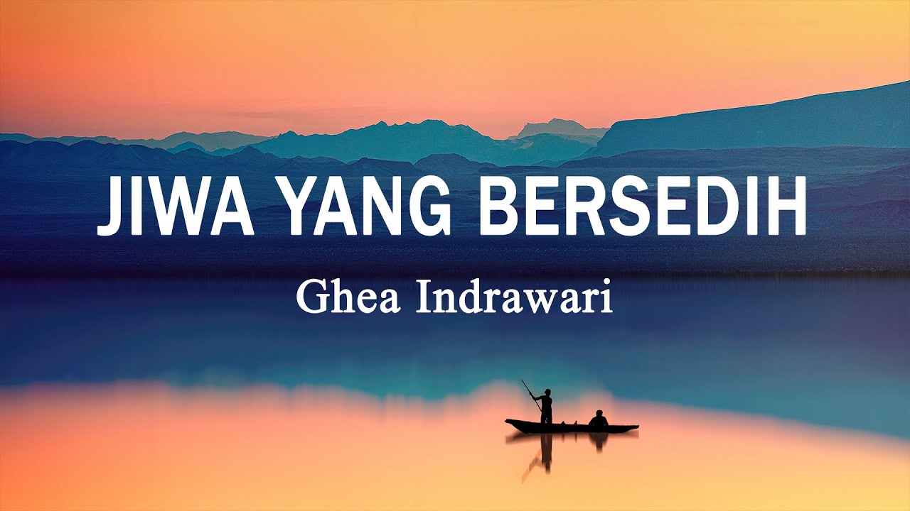 Ghea Indrawari - Jiwa Yang Bersedih (Lirik Lagu) || New Version - YouTube