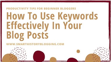 How to Use Keywords Effectively in Your Blog Posts