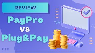 PayPro vs Plug and Pay: mijn persoonlijke ervaring als affiliate én verkoper [2024]