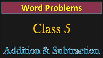 Class 5 | Addition and Subtraction Word Problems | PMCE