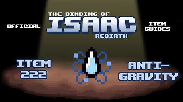 Official TBOI Item Guides No. 222: Anti Gravity