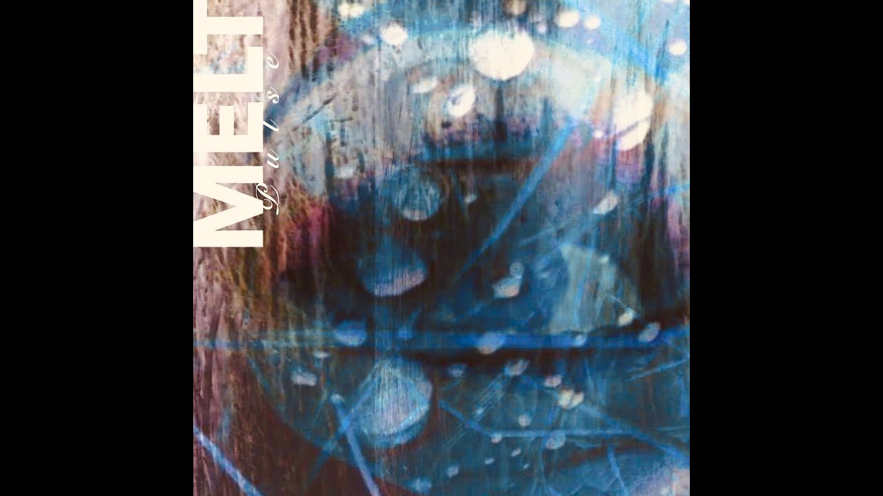Melt - Pulse (Full EP)