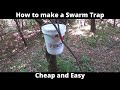 How to make a Swarm Trap (Cheap and Easy)
