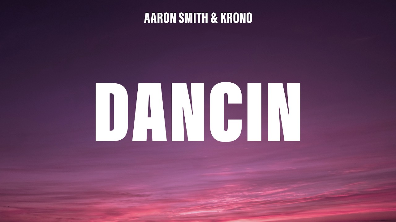 Aaron Smith - Dancin (KRONO Remix) - Lyrics