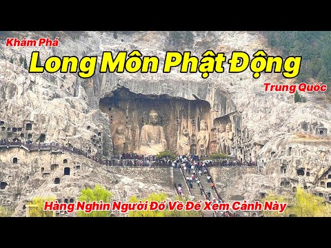 LONG MÔN PHẬT ĐỘNG – TRUNG QUỐC 2024 | Hàng Nghìn Người Đổ Về Xem Kỳ Quan Phật Giáo Trung Hoa Cổ Đại 2023 mới nhất