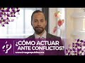 ¿Cómo actuar ante conflictos? - Álvaro Gordoa - Colegio de Imagen Pública