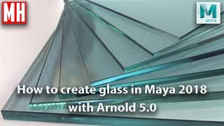 Creating Glass in Maya 2018 using Arnold 5.0