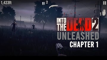 Into The Dead 2 : Unleashed CHAPTER 1 - AND DEEPER WE FALL GAMEPLAY